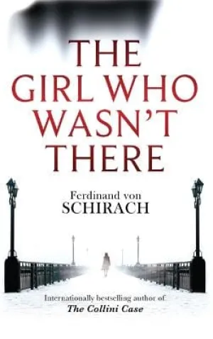 Ferdinand von Schirach: The Girl Who Wasn't There [2015] paperback