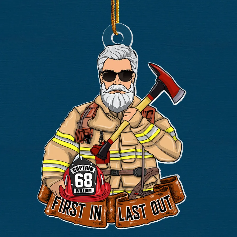 First In Last Out Personalized Christmas Acrylic Ornament For Firefighter H2511