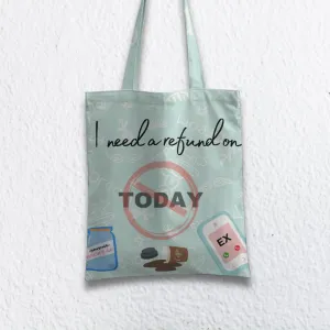 I Need a Refund on Today Tote Bag with Zipper Light Blue
